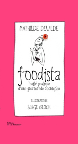 Foodista - Traité Pratique D'une Gourmande Accomplie