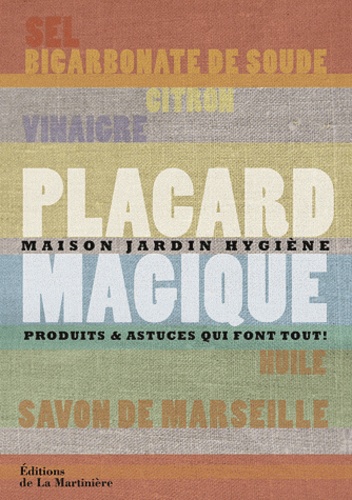 Placard Magique - Maison, Jardin, Hygiène : Produits Et Astuces Qui Font Tout !