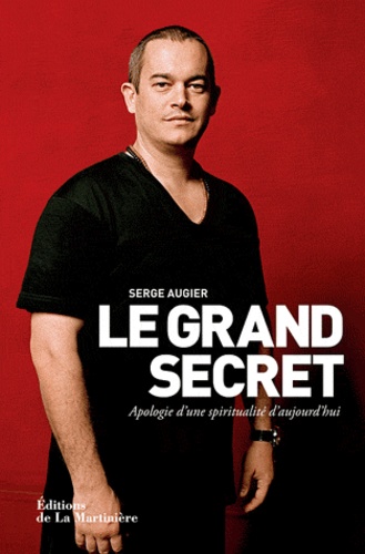 Le Grand Secret - Apologie D'une Spiritualité D'aujourd'hui