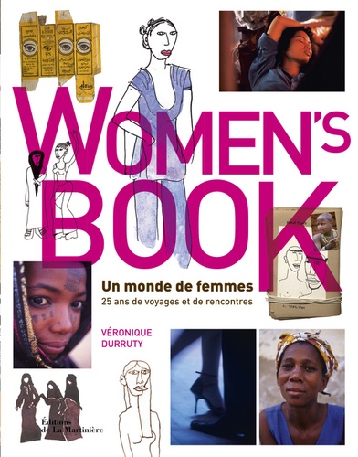 Women's Book : Un Monde De Femmes - 25 Ans De Voyages Et De Rencontres