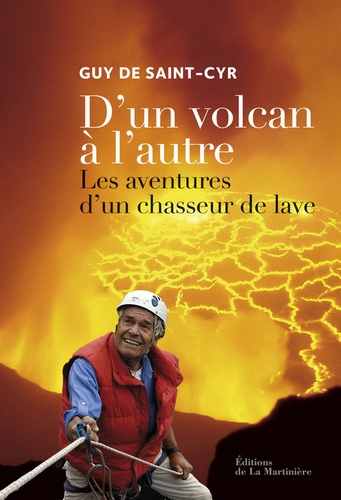 D'un Volcan À L'autre - Les Aventures D'un Chasseur De Lave
