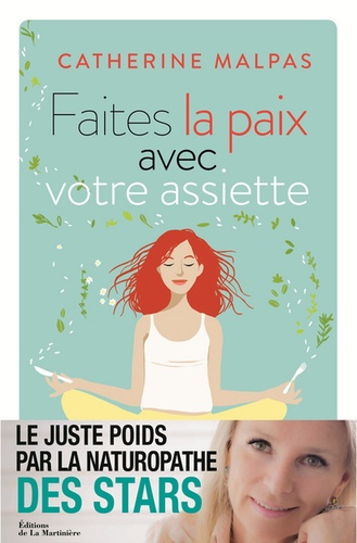 Faites La Paix Avec Votre Assiette - Le Juste Poids Par La Naturopathie