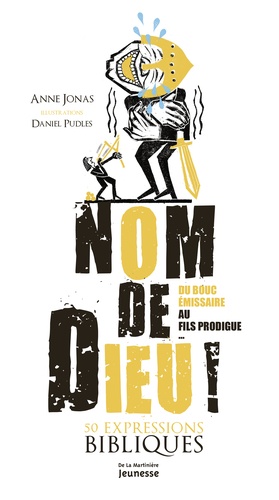 Nom De Dieu ! Du Bouc Émissaire Au Fils Prodigue - 50 Expressions Bibliques