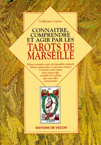 Connaître, Comprendre Et Agir Par Les Tarots De Marseille