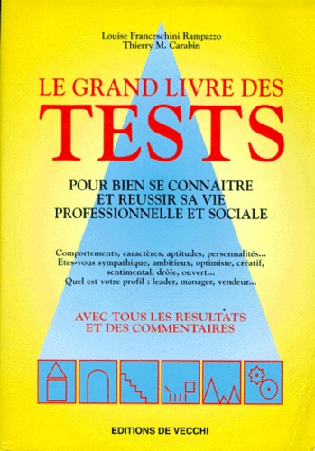 Le Grand Livre Des Tests - Pour Bien Se Connaitre Et Réussir Sa Vie Professionnelle Et Sociale