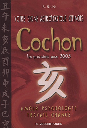 Cochon - Votre Signe Astrologique Chinois En 2005