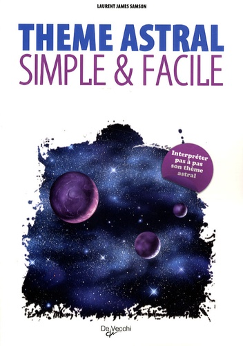 Thème Astral Simple Et Facile - Interpréter Pas À Pas Son Thème Astral