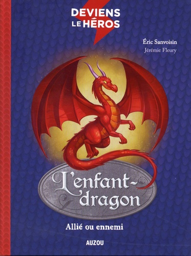 Deviens Le Héros - Tome 3 - L'enfant-Dragon - Allié Ou Ennemi