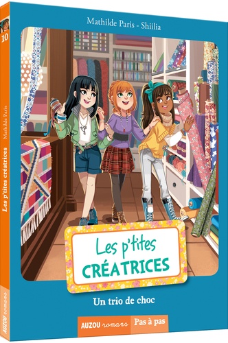Les P'tites Créatrices Tome 10 - Un Trio De Choc