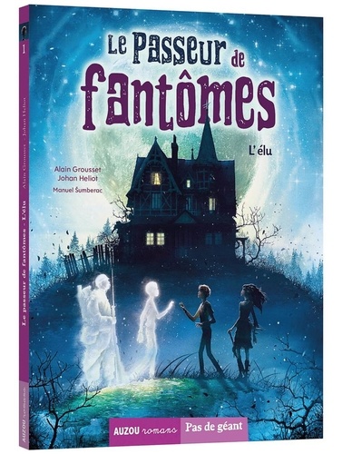 Le Passeur De Fantômes - Tome 1 - L'élu