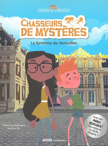Chasseurs De Mystères Tome 2 - Le Fantôme De Versailles