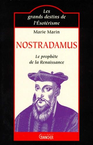 Nostradamus - Le Prophète De La Renaissance Et Ses Présages