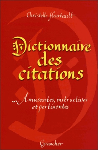Dictionnaire Des Citations - Amusantes, Instructives Et Pertinentes