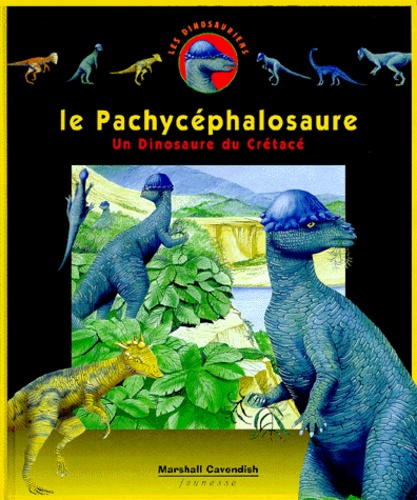 Le Pachycephalosaure - Un Dinosaure Du Crétacé