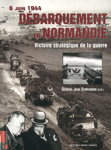 6 Juin 1944, Débarquement En Normandie - Victoire Stratégique De La Guerre
