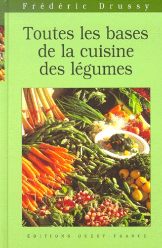 Toutes Les Bases De La Cuisine Des Légumes