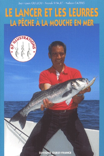Le Lancer Et Les Leurres - La Peche A La Mouche En Mer