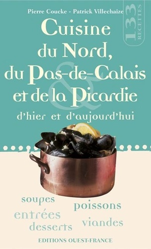Cuisine Du Nord, Du Pas-De-Calais Et De La Picardie D'hier Et D'aujourd'hui