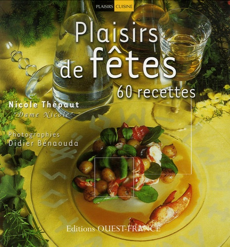 Plaisirs De Fêtes - 60 Recettes