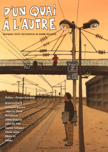 D'un Quai À L'autre - Quelques Récits Ferroviaires En Bande Dessinée