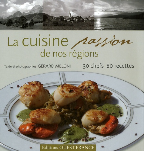 La Cuisine Passion De Nos Régions - 30 Chefs 80 Recettes