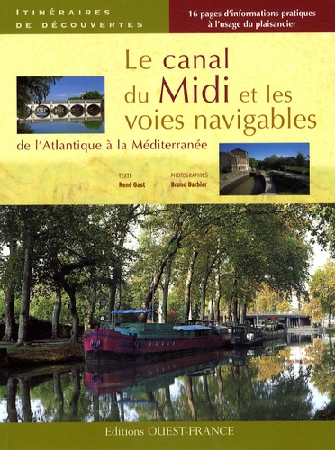 Le Canal Du Midi Et Les Voies Navigables - De L'atlantique À La Méditerranée