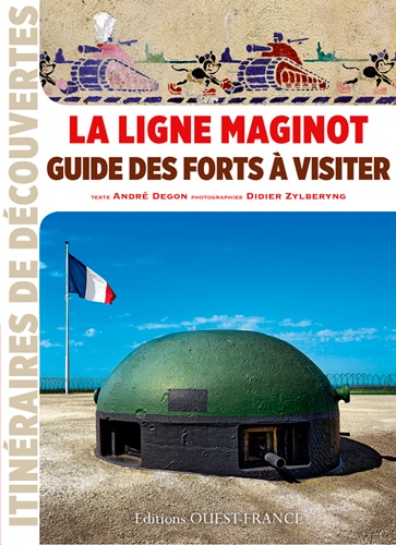 La Ligne Maginot - Guide Des Forts À Visiter