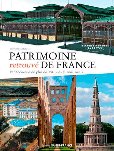 Patrimoine Retrouvé De France - Redécouverte De Plus De 150 Sites Et Monuments