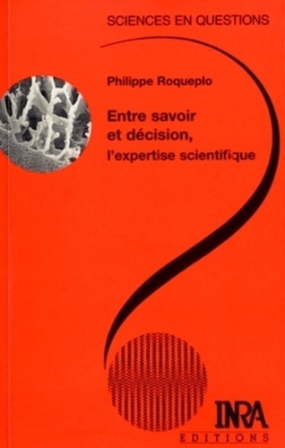 Entre Savoir Et Décision, L'expertise Scientifique