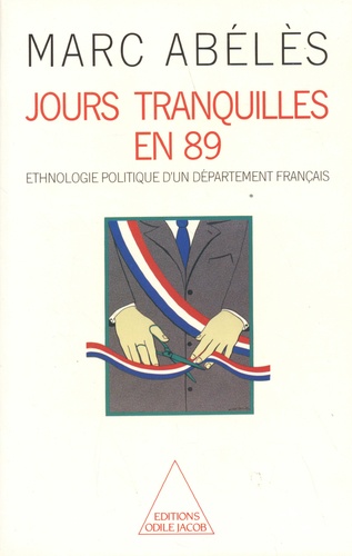 Jours Tranquilles En 89 - Ethnologie Politique D'un Département Français