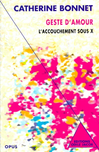 Geste D'amour - L'accouchement Sous X