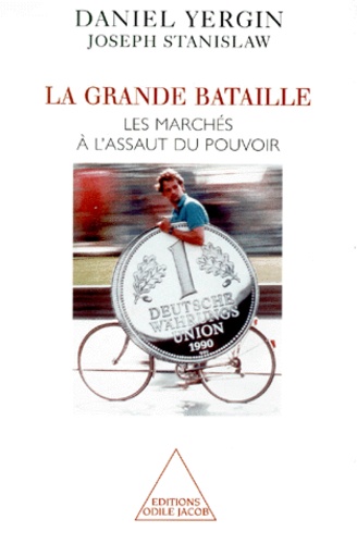 La Grande Bataille - Les Marchés À L'assaut Du Pouvoir