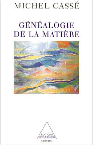 Genealogy of Matter / Généalogie de la matière