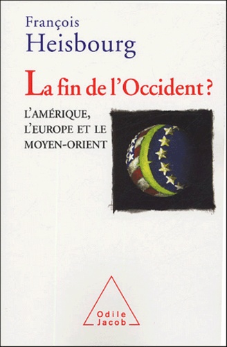 La Fin De L'occident ? - L'amérique, L'europe Et Le Moyent-Orient
