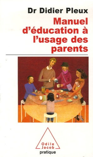 Manuel D'éducation À L'usage Des Parents D'aujourd'hui