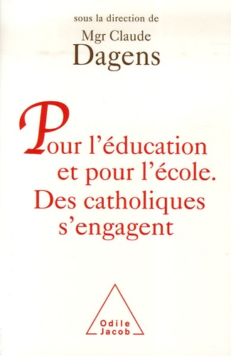 Pour L'éducation Et Pour L'école - Des Catholiques S'engagent