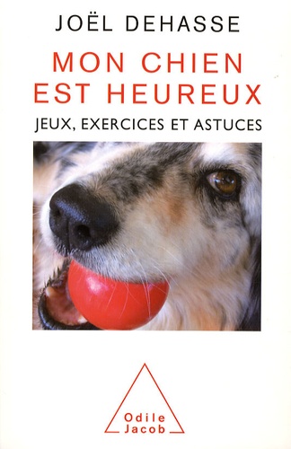 Mon Chien Est Heureux - Jeux, Exercices Et Astuces