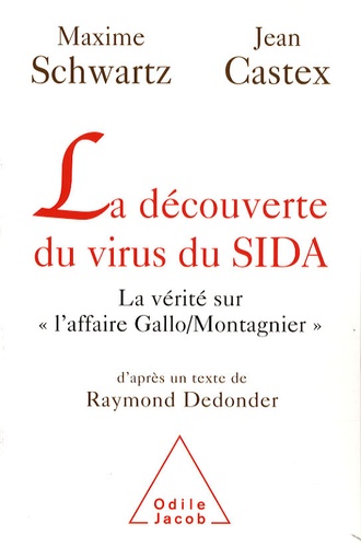 La Découverte Du Virus Du Sida - La Vérité Sur L'affaire "Gallo / Montagnier