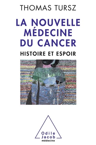 La Nouvelle Médecine Du Cancer - Histoire Et Espoir