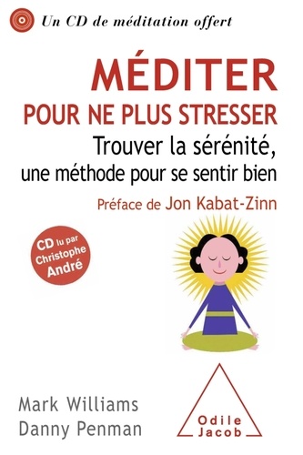 Méditer Pour Ne Plus Stresser - Trouver La Sérénité, Une Méthode Pour Se Sentir Bien (1 Cd Audio)