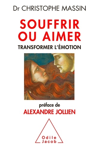 Souffrir Ou Aimer - Transformer L'émotion