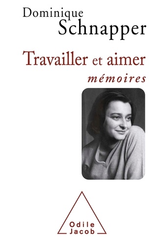 Travailler Et Aimer - Mémoires