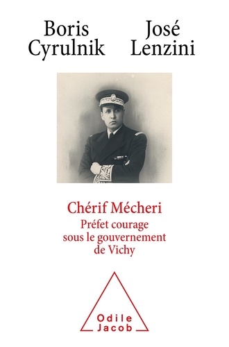 Chérif Mécheri - Préfet Courage Sous Le Gouvernement De Vichy
