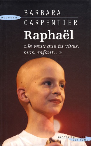 Raphaël - Je Veux Que Tu Vives, Mon Enfant