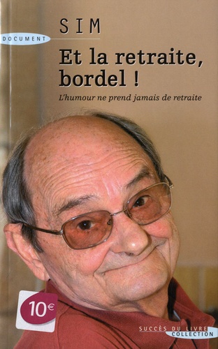 Et La Retraite Bordel ! - L'humour Ne Prend Jamais De Retraite