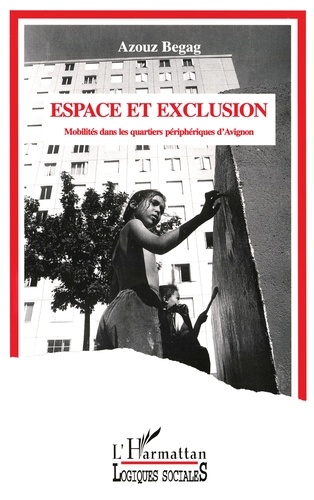 Espace Et Exclusion - Mobilite Dans Les Quartiers Peripheriques D'avignon