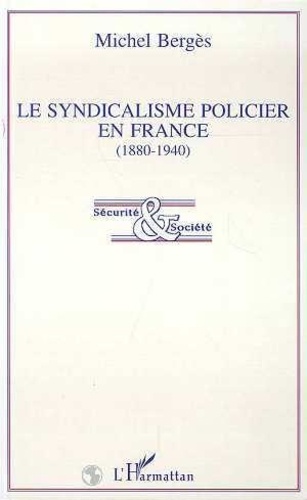Le Syndicalisme Policier En France, 1880-1940
