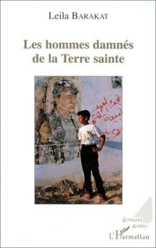 Les hommes damnés de la Terre sainte - roman