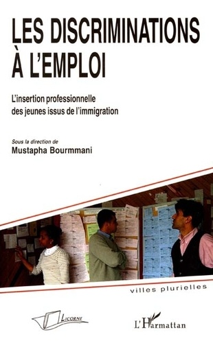 Les Discriminations À L'emploi - L'insertion Professionnelle Des Jeunes Issus De L'immigration