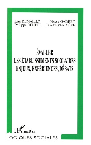 Évaluer Les Établissements Scolaires - Enjeux, Expériences, Débats